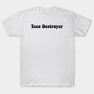 Taco Destroyer T-Shirt